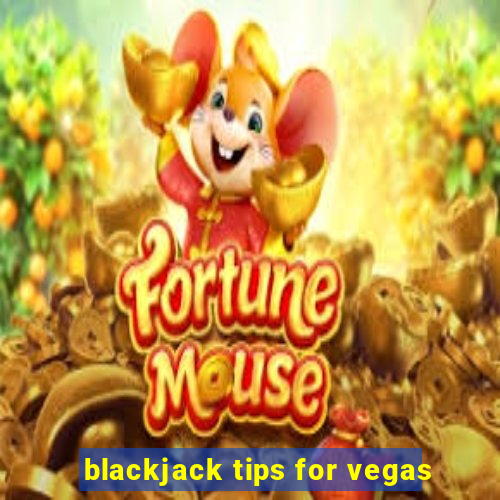 blackjack tips for vegas