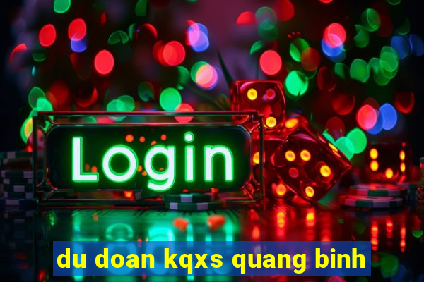 du doan kqxs quang binh