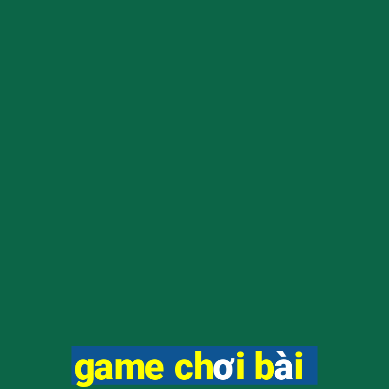 game choi bai