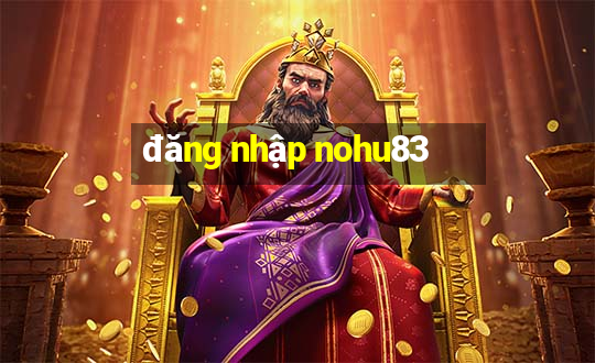 đăng nhập nohu83