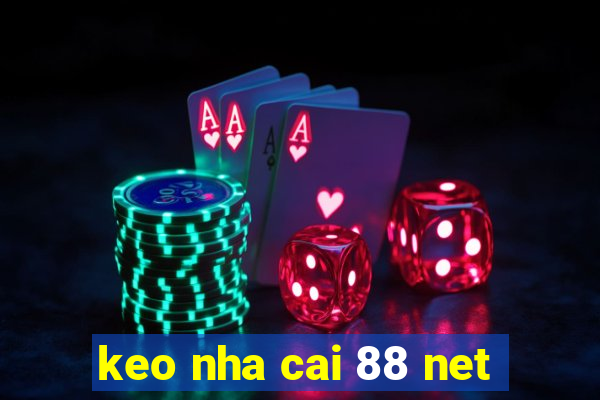 keo nha cai 88 net