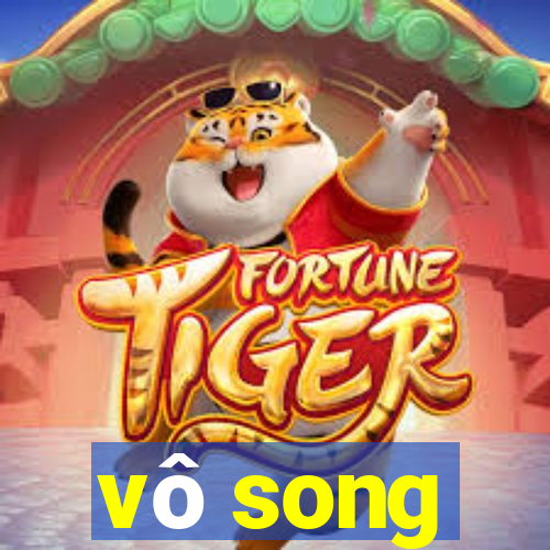 vô song