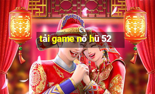 tải game nổ hũ 52