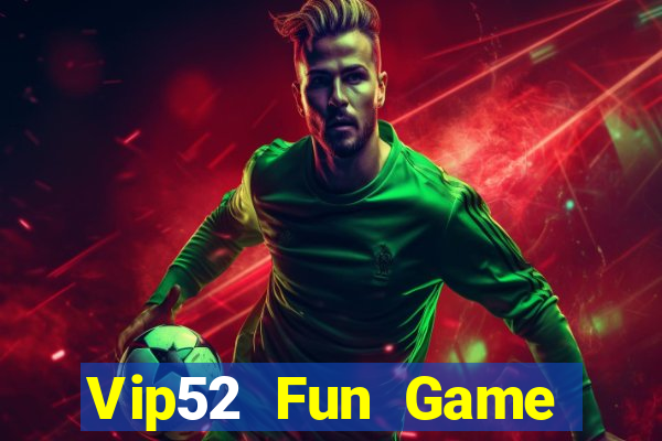 Vip52 Fun Game Bài Big52