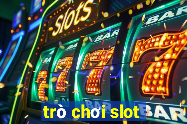 trò chơi slot