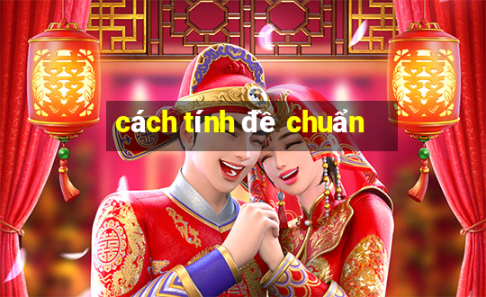 cách tính đề chuẩn