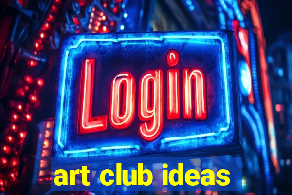 art club ideas