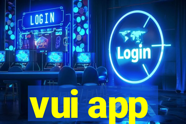 vui app