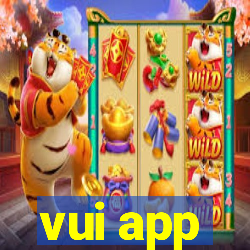 vui app