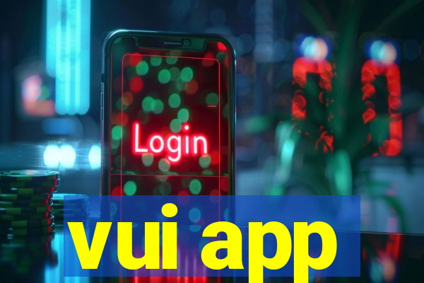 vui app