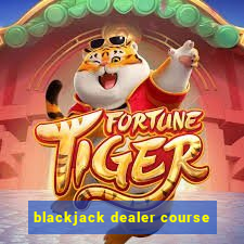 blackjack dealer course