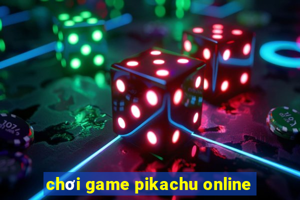 chơi game pikachu online