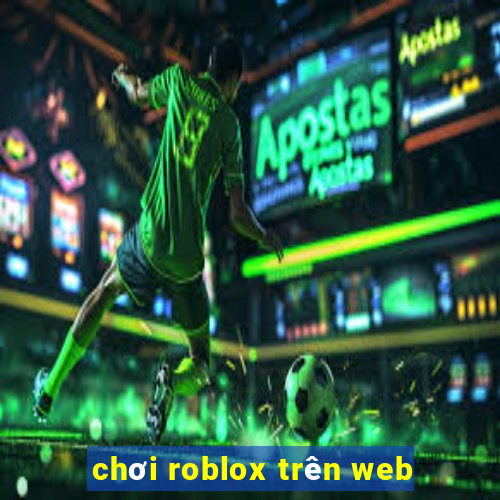 chơi roblox trên web