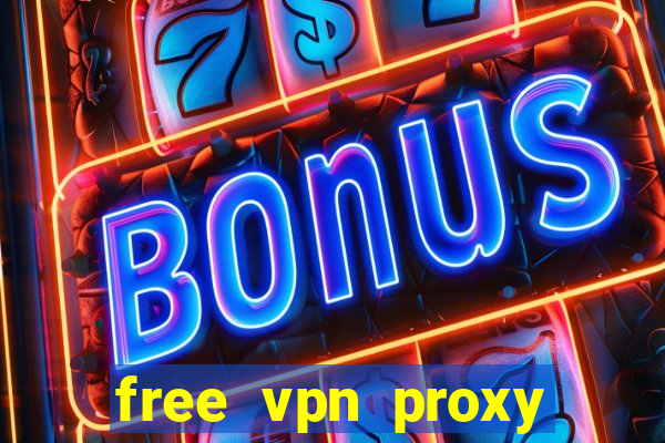 free vpn proxy unlimited apk