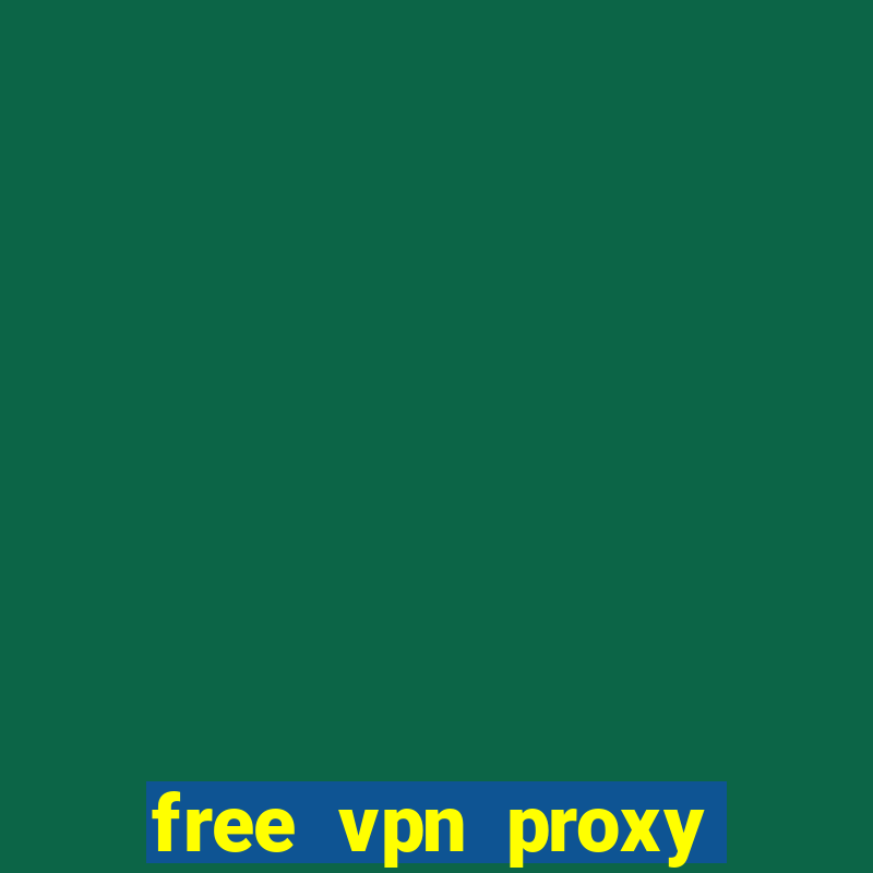 free vpn proxy unlimited apk