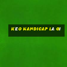 kèo handicap là gì