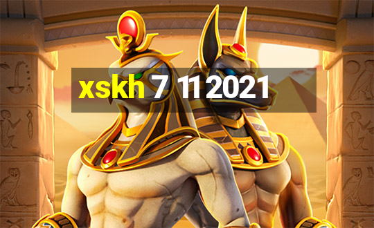 xskh 7 11 2021