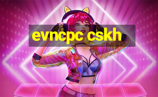 evncpc cskh