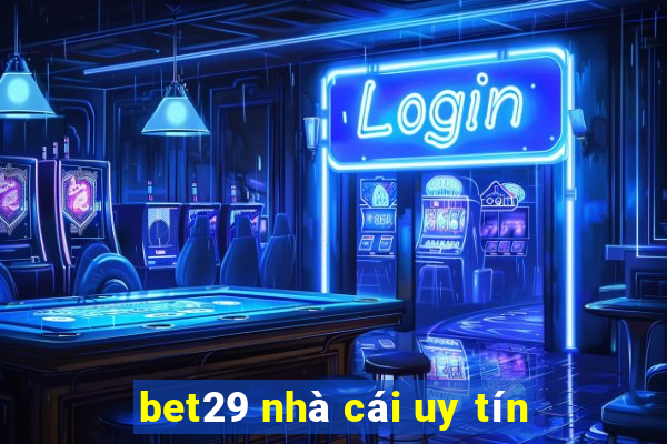 bet29 nhà cái uy tín