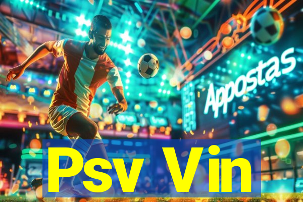 Psv Vin