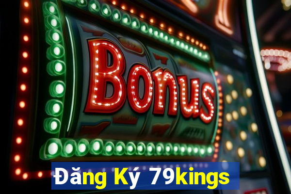 Đăng Ký 79kings