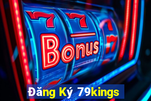 Đăng Ký 79kings