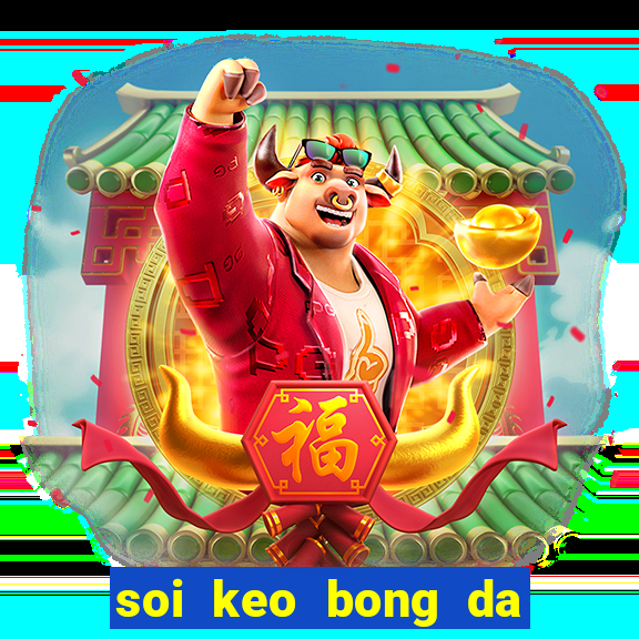 soi keo bong da toi nay