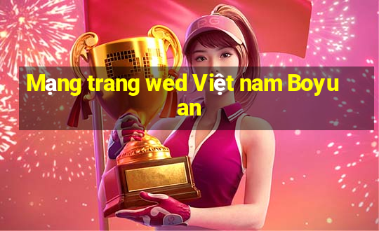 Mạng trang wed Việt nam Boyuan