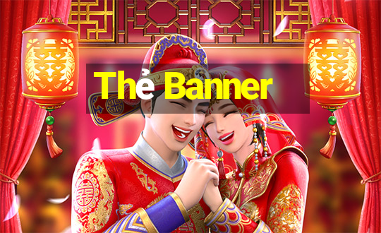 Thẻ Banner