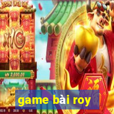 game bài roy