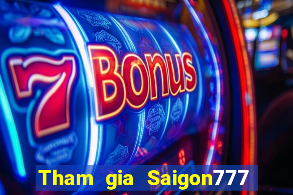 Tham gia Saigon777 Thưởng 400k