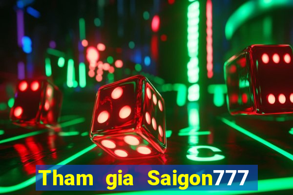 Tham gia Saigon777 Thưởng 400k