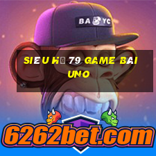 Siêu Hũ 79 Game Bài Uno