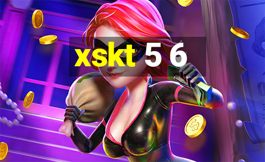 xskt 5 6