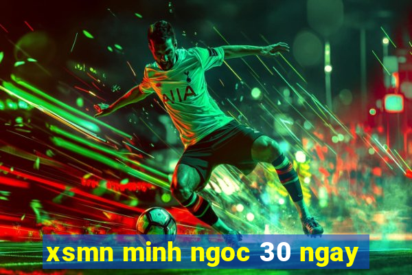 xsmn minh ngoc 30 ngay