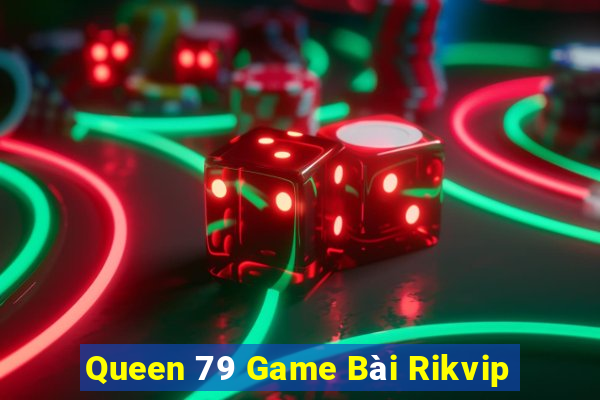 Queen 79 Game Bài Rikvip