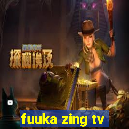 fuuka zing tv