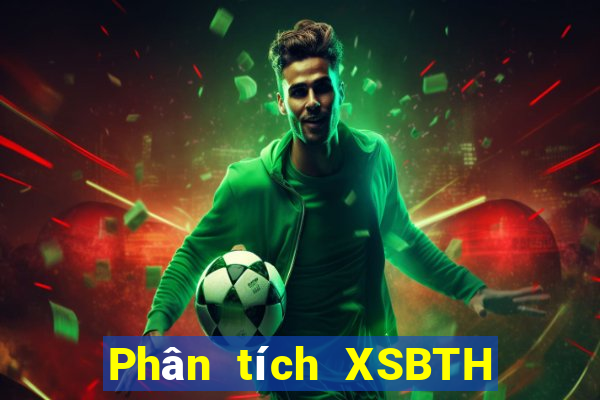 Phân tích XSBTH Thứ 6