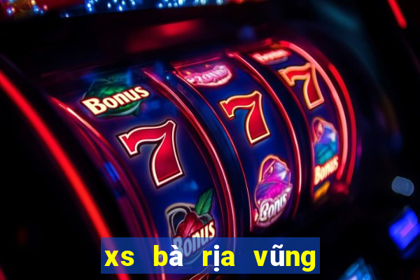 xs bà rịa vũng tàu hôm nay