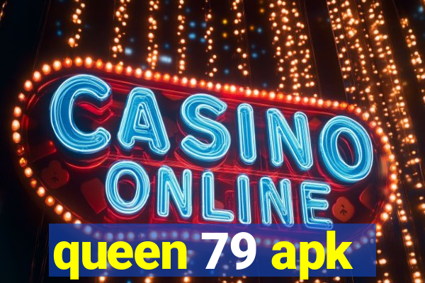 queen 79 apk