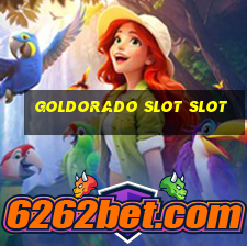 goldorado slot slot