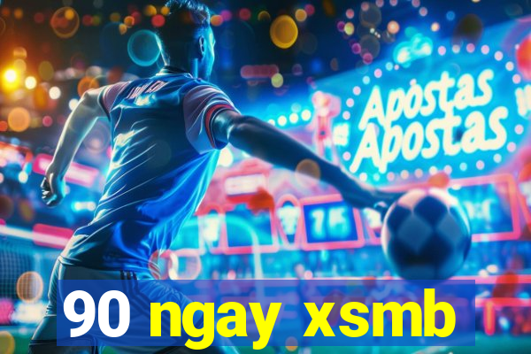 90 ngay xsmb