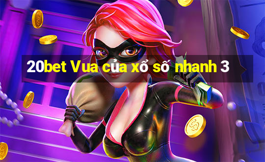 20bet Vua của xổ số nhanh 3