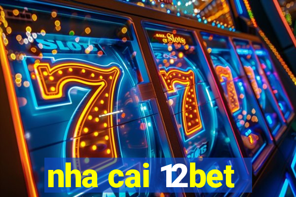 nha cai 12bet