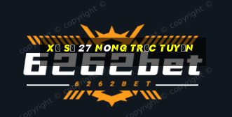 xổ số 27 NÓNG TRỰC TUYẾN