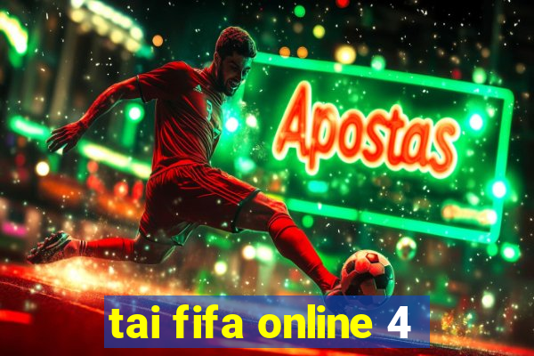 tai fifa online 4