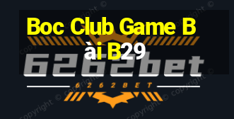 Boc Club Game Bài B29