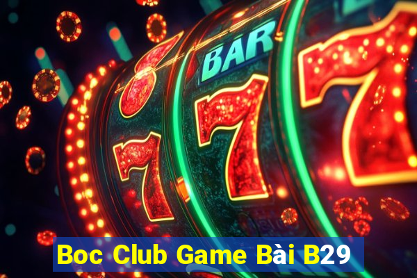 Boc Club Game Bài B29