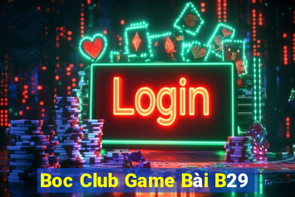 Boc Club Game Bài B29