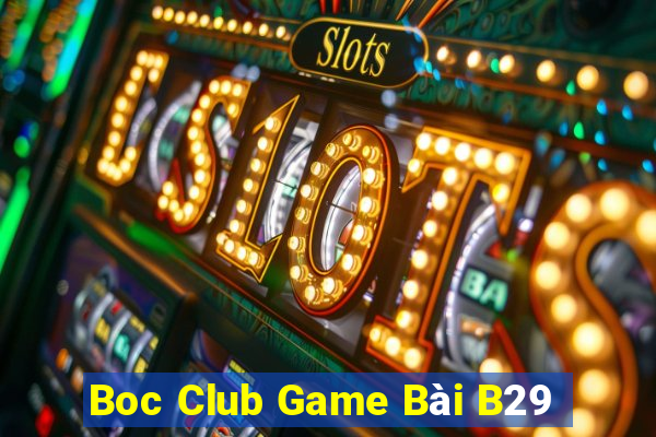 Boc Club Game Bài B29